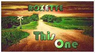 Roxette  - This One (Lyrics)