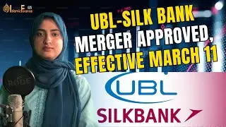 UBL-Silk Bank Merger Approved, Effective March 11 - Islamic Finance