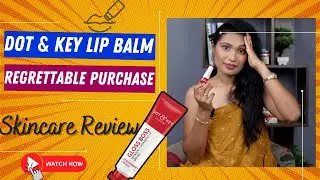 Bitter Truth | Dot&Key Gloss Boss Lip Balm Review &ndash; Pretty Lips, Ugly Taste! | Kannada