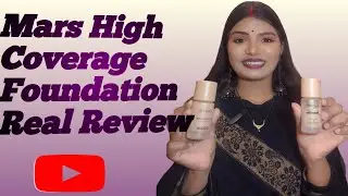 Mars High Coverage Foundation Review on my personal Experience 