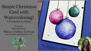 Simple Christmas Card with Watercoloring! - A Facebook Live Event!