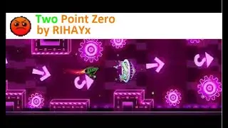 Geometry Dash - Two Point Zero by RIHAYx