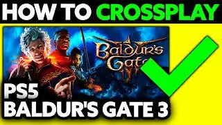 How To Crossplay Baldur's Gate 3 PS5 (2025) - Step by Step