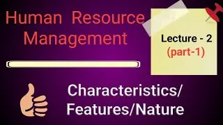 Characteristics or features or nature of HRM