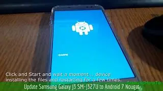 Update Samsung Galaxy J3 SM-J327U to Android 7 Nougat