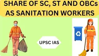 Share of SC,ST, and OBCs as Sanitation Workers |UPSC| IAS |Civilservice Exam