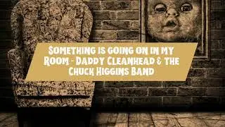 Daddy Cleanhead & the Chuck Higgins Band - Something is going on in my Room
