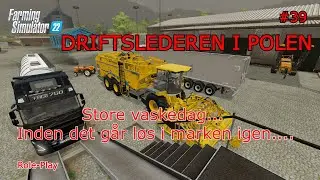 Driftslederen EP39 - FS22 -  Store vaskedag.. Inden det går løs i marken igen...