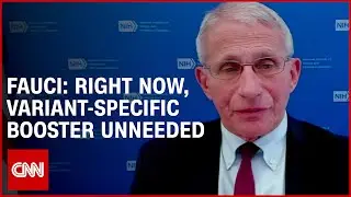 Fauci: Right now, no need for variant-specific Covid vaccine booster for Omicron