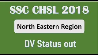 CHSL 2018 | North Eastern Region | DV Admit Card Status OUT