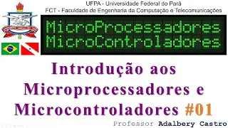 Introdução aos Microprocessadores e Microcontroladores #01