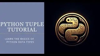 Python Tuples Tutorial: A Beginner's Guide For Creation, Access, and Immutability | EP - 06 | Tamil