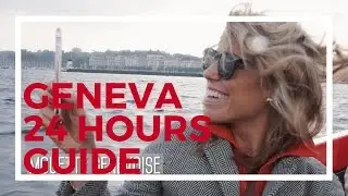 Geneva, Switzerland: A 24 Hours Guide