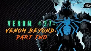 Venom Beyond: Part Two | Venom #27 Review