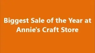 Big Sale at Annie's Craft Store