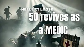 Hell Let Loose attempt at 50 revives in Medic class live!