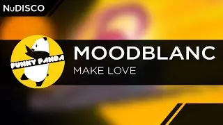 Moodblanc - Make Love