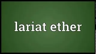 Lariat ether Meaning | Wordogram