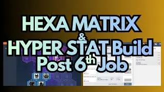 Maplestory M - NEW HEXA MATRIX and HYPER STAT Build Post 6th Job (This Build Work For You?!)