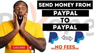 How to do PAYPAL To PAYPAL Money Transfer- NO FEES (UPDATED)| PayPal to PayPal funds transfer