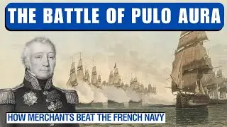 How Merchants beat the French Navy - The Battle of Pulo Aura