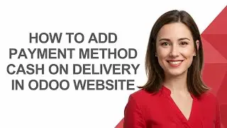 How To Add Payment Method Cash On Delivery In Odoo Website - AshleyHowTo