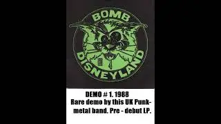 Bomb Disneyland (UK) Demo # 1. 1988 (Rare UK Metallic-Punk demo !)
