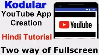Kodular YouTube App Creation with Full screen view |  YouTube Extension | App Creator