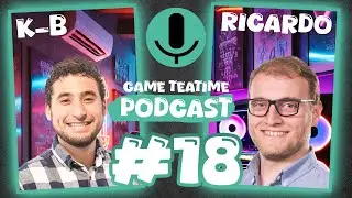 Game TeaTime Podcast - 18: Everything should be made as simple as possible, but not simpler