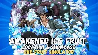AWAKENED ICE  LOCATION AND SHOWCASE (ONE FRUIT SIMULATOR)