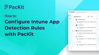 Как настроить правила обнаружения приложений Intune с помощью PacKit