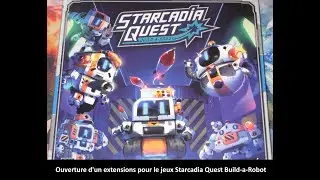 #Ouverture d'un extensions pour le jeux Starcadia Quest Build-a-Robot