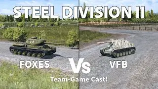 Постоянные атаки и агрессивная игра &mdash; комментаторы Steel Division 2 Teamgame VFB против FOXES