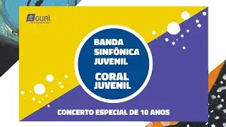 Coral Juvenil e Banda Sinf&ocirc;nica Juvenil | Concerto Especial 10 Anos