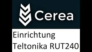 *alt*Cerea Lenksystem Tutorial: Router Teltonika RUT240 Einrichtung Hotspot___www.cerea-info.de