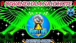 Raistar voice song 💘 | Diwane Ham Nahi Hote | Free fire Song | DJ Remix Song | #song #dj #freefire