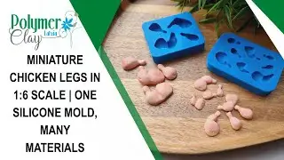 Miniature Chicken Legs in 1:6 Scale | One Silicone Mold, Many Materials