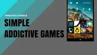 Windows 10 Mobile - Simple Addictive Games!