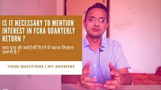 Is it necessary to mention interest in FCRA quarterly return ?