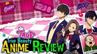 True Beauty Anime Review !! Anime Universe X