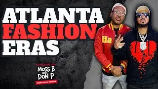 Atlanta Fashion Was Different Back Then | Moss B & Don P Clip