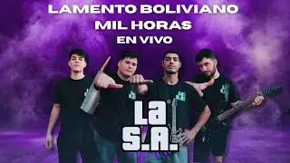 La S.A. - Lamento Boliviano / Mil Horas (En Vivo)