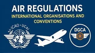 International Organisations and Conventions | Air Regulations