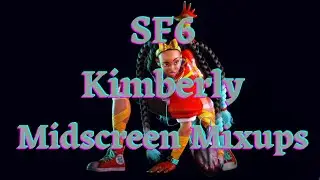 SF6 - Kimberly Midscreen Mixup Options