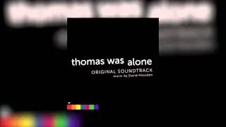 Thomas Was Alone OST 01 - Where Are You