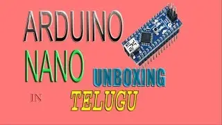 arduino nano || unboxing || || telugu ||