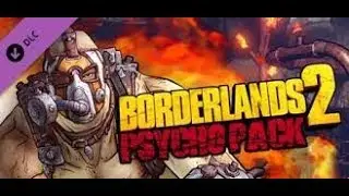 ФАРМ В BORDERLANDS 2 PSYCHO PACK