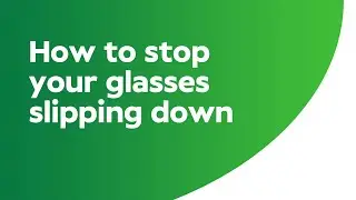 Specsavers - How to stop your glasses slipping down