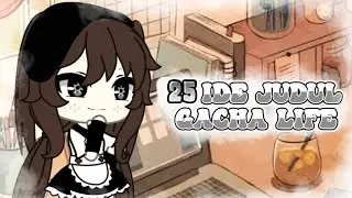 `&deg;&bull;--|25+bonus ideas judul Gacha life|--&bull;&deg;`GTIE|Gach tutorial Indonesia&times;english