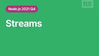 Node.js 2021Q4 Streams 06.11.2021
